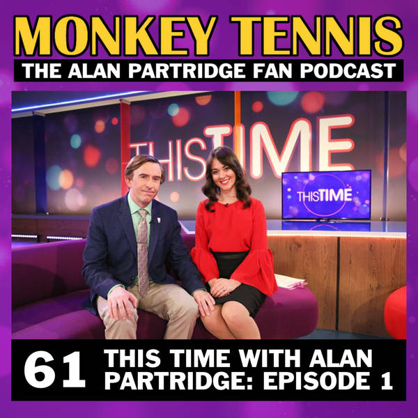 61 • This Time With Alan Partridge S1E1