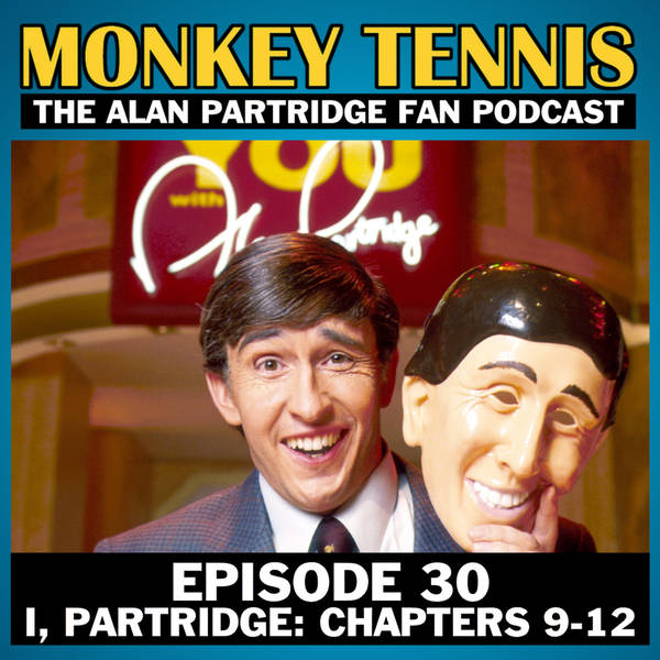 30 • I, Partridge: Chapters 9-12