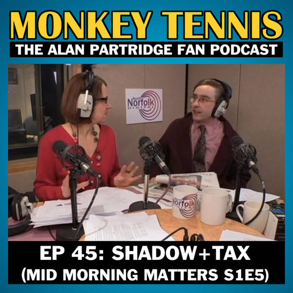 45 • Shadow + Tax: Mid Morning Matters S1E5