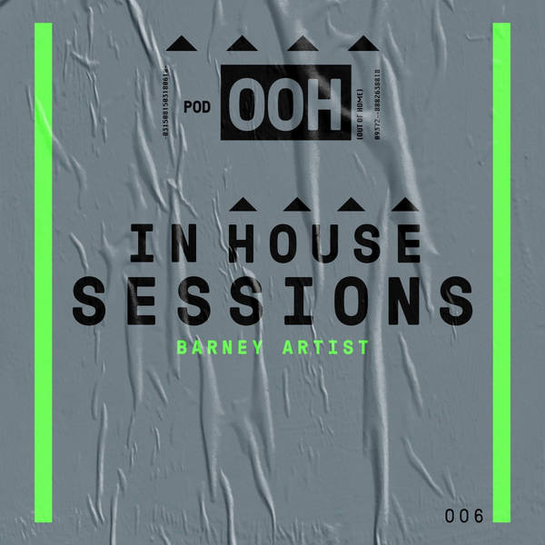 Episode 023 | In House Session | Barney Artist