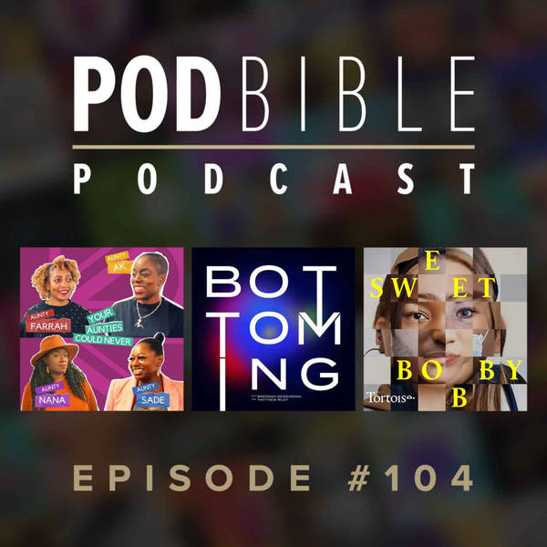 #104 • Your Aunties Could Never • Bottoming • Sweet Bobby
