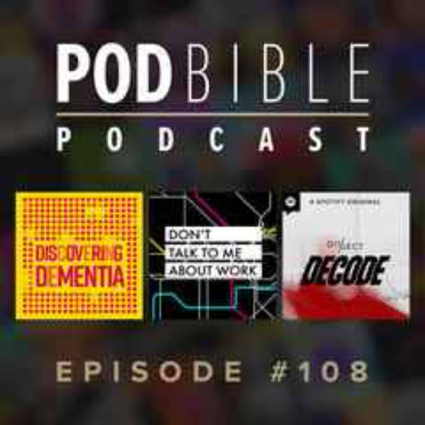 #108 • Discovering Dementia • Don't Talk To Me About Work • Decode