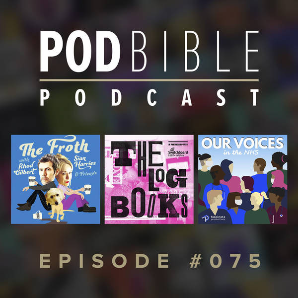 #075 • The Froth • The Log Books • Our Voices In The NHS