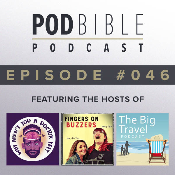#046 • Why Aren't You A Doctor Yet? / Fingers On Buzzers / Big Travel Podcast
