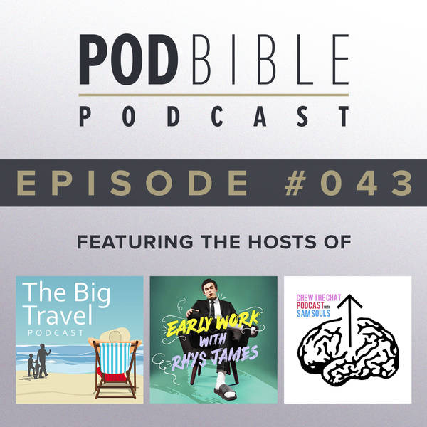 #043 • The Big Travel Podcast / Early Work / Chew The Chat