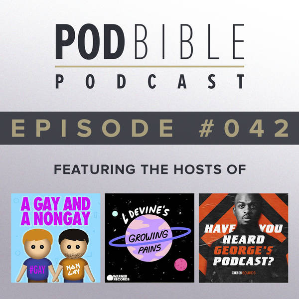 #042 • A Gay And A NonGay / L Devine's Growing Pains / Have You Heard George’s Podcast?