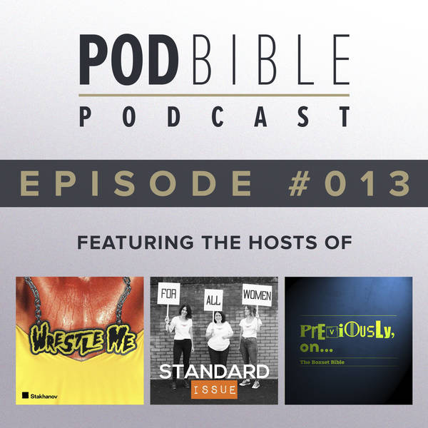 #013 • Wrestle Me / Standard Issue / Previously On...