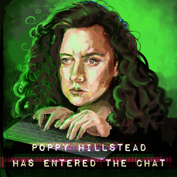 Poppy Hillstead Has Entered The Chat- Trailer