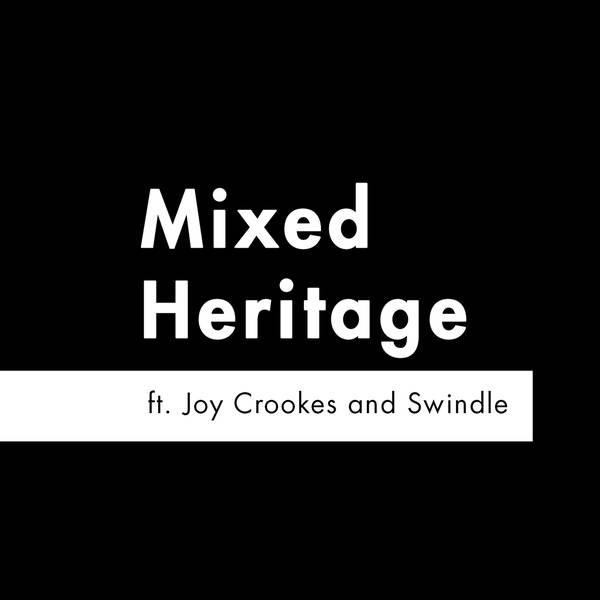 S2 E5 - 'Mixed Heritage' feat. Joy Crookes and Swindle