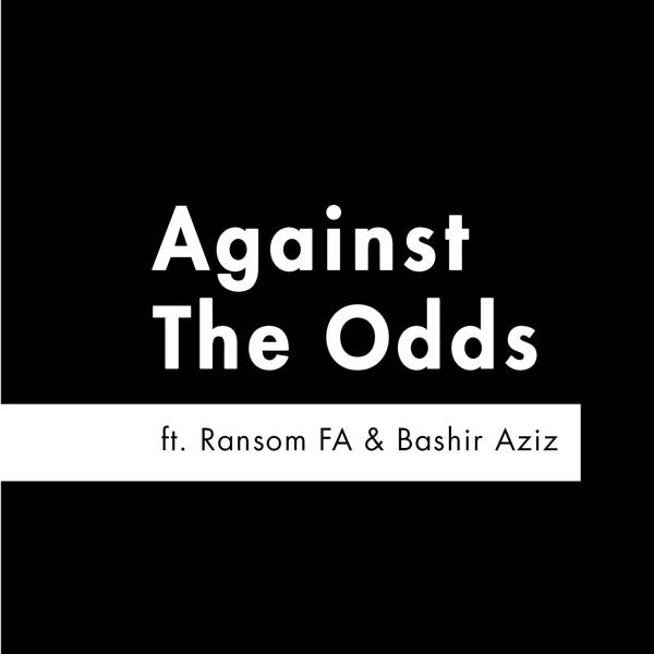 S2 E3 - 'Against the Odds' feat. Ransom FA & Bashir Aziz