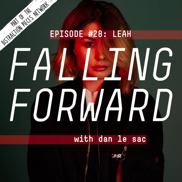 Leah aka Leahviathan - Falling Forward with Dan Le Sac #28