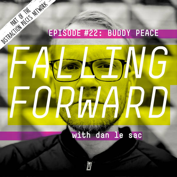 Buddy Peace - Falling Forward with Dan Le Sac #22