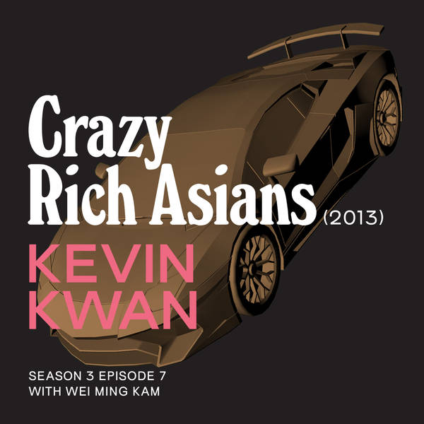 Crazy Rich Asians with Wei Ming Kam