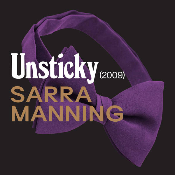 BONUS: Sarra Manning on Unsticky