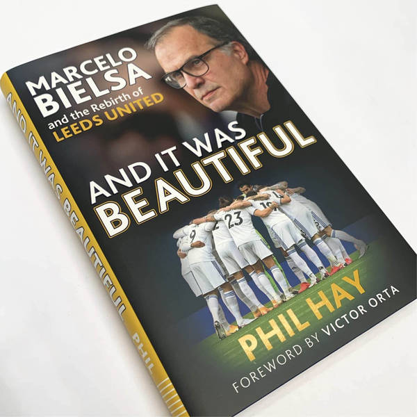 Phil Hay on Marcelo Bielsa | Special Interview