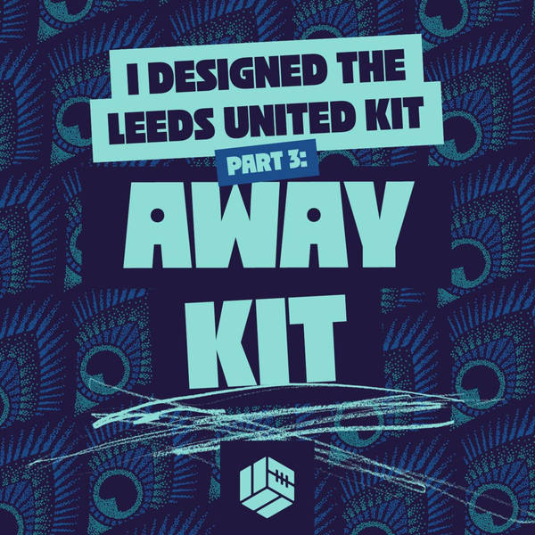 I designed the Leeds kit · 3 of 4 · Away kit