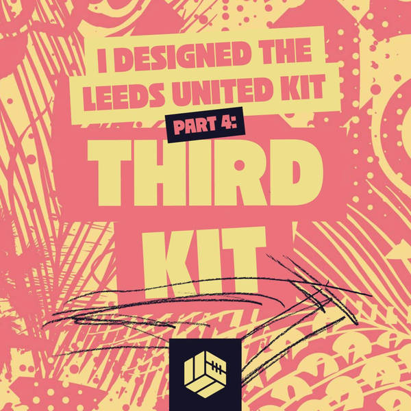 I designed the Leeds kit · 4 of 4 · Third kit
