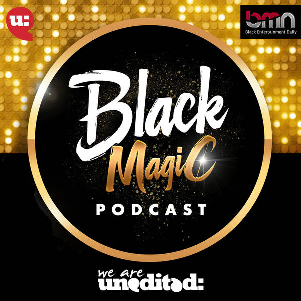 Black Magic Podcast Live ft Candice Brathwaite and Dee-Ann Kentish Rogers