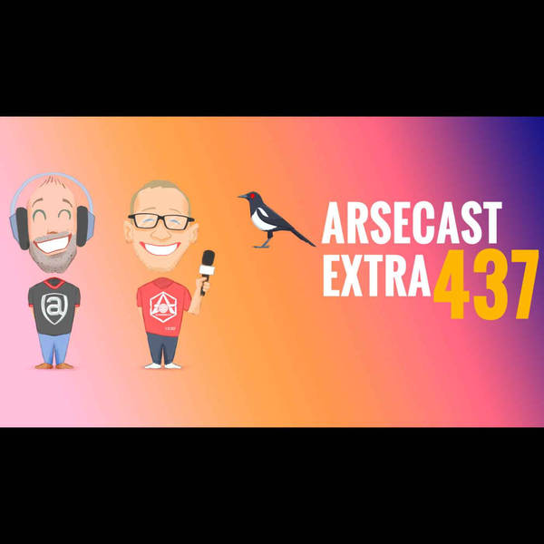 Arsecast Extra Episode 437 - 11.10.2021