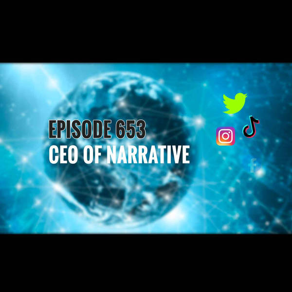 Episode 653 - CEO of Narrative