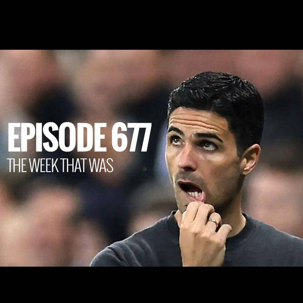 Episode 677 - The week that was