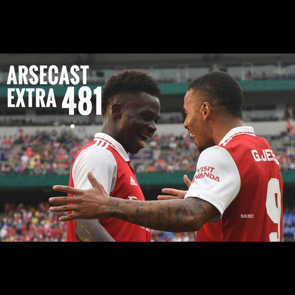 Arsecast Extra Episode 481 - 19.07.2022