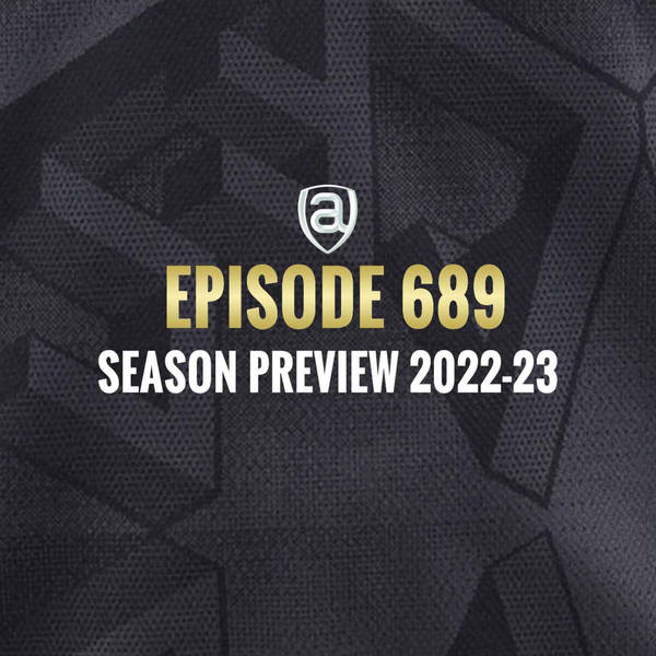 Episode 689 - Season Preview 2022-23