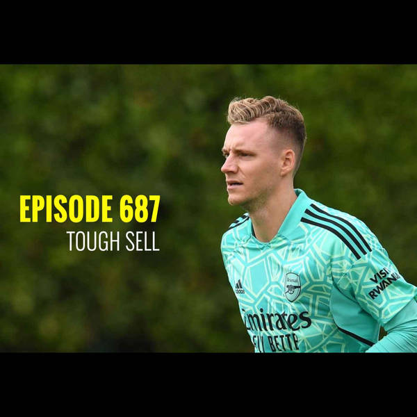 Episode 687 - Tough sell