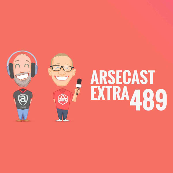 Arsecast Extra Episode 489 - 12.09.2022