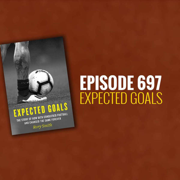 Episode 697 - Expected Goals