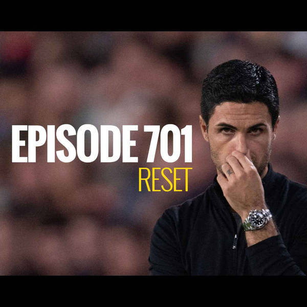 Episode 701 - Reset