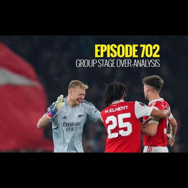Episode 702 - Group stage over-analysis