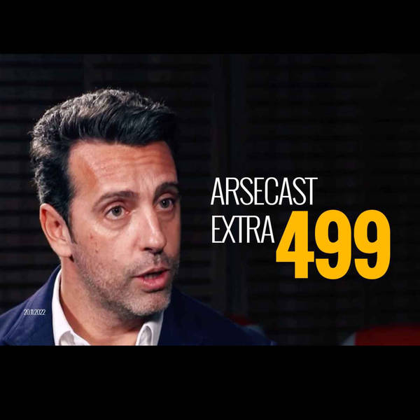 Arsecast Extra Episode 499 - 20.11.2022