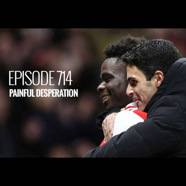 Episode 714 - Painful desperation