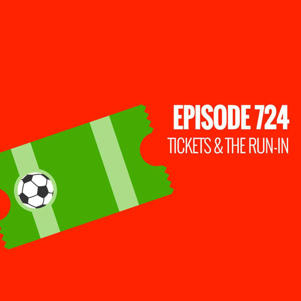 Episode 724: Tickets & the run-in