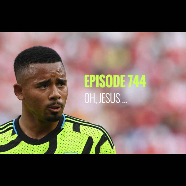 Episode 744 - Oh, Jesus ...