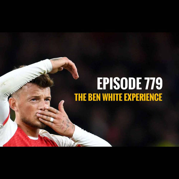 Episode 779 - The Ben White Experience