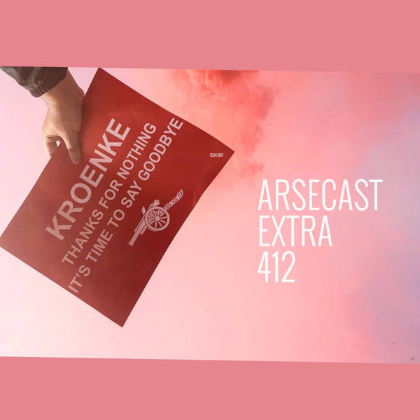 Arsecast Extra Episode 412 - 25.04.2021