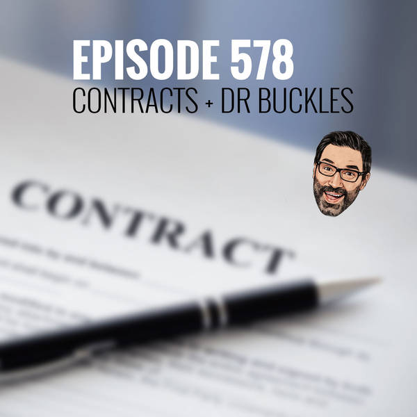 Episode 578: Contracts + Dr Buckles
