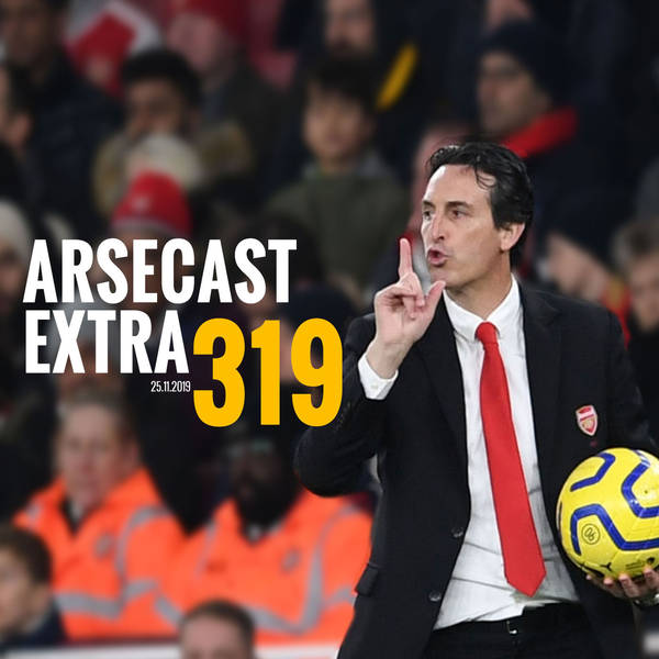 Arsecast Extra Episode 319 - 25.11.2019