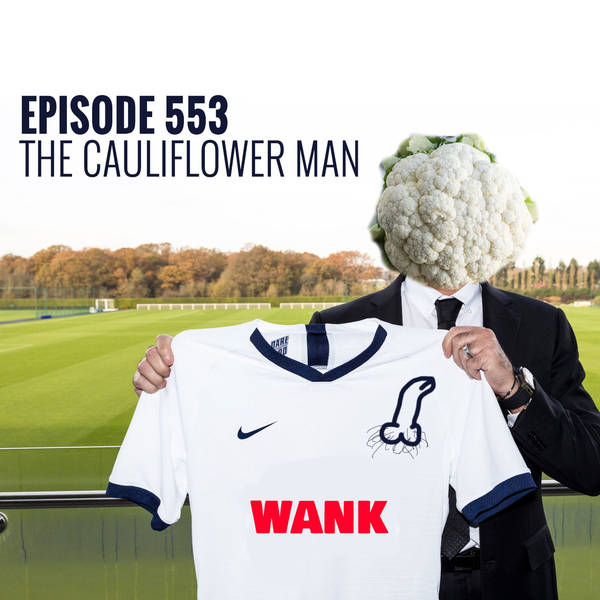 Episode 553 - The Cauliflower Man