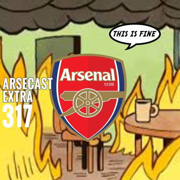 Arsecast Extra Episode 317 - 11.11.2019