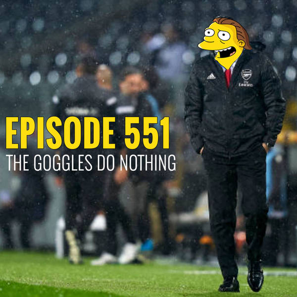 Episode 551 - The Goggles Do Nothing