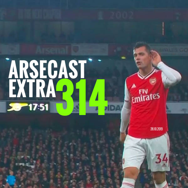 Arsecast Extra Episode 314 - 28.10.2019
