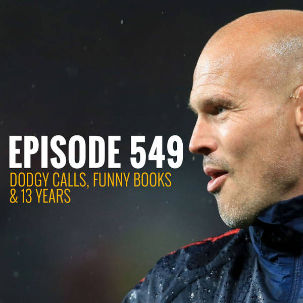 Episode 549 - Dodgy calls, funny books & 13 years