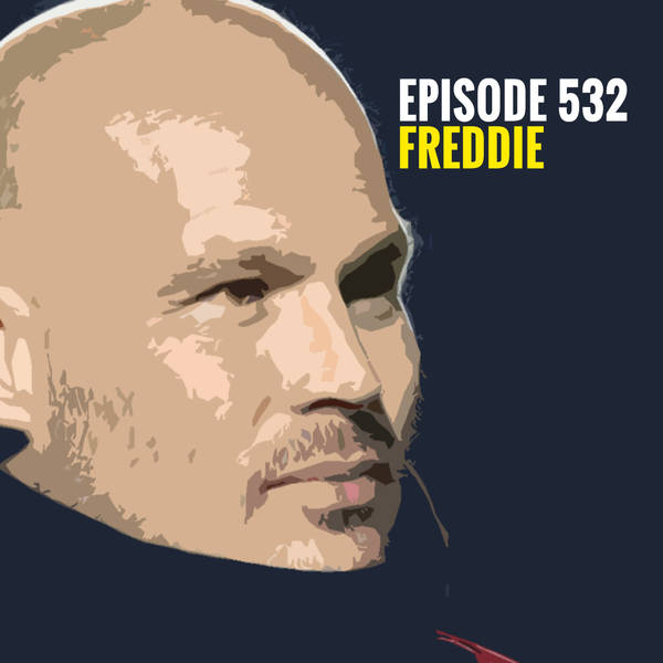 Episode 532 - Freddie