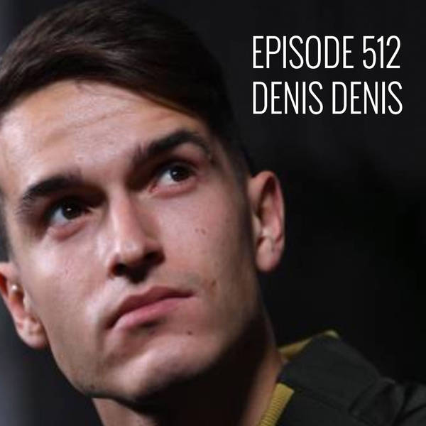 Episode 512 - Denis Denis