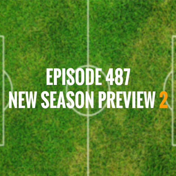 Episode 487 - New Season Preview 2
