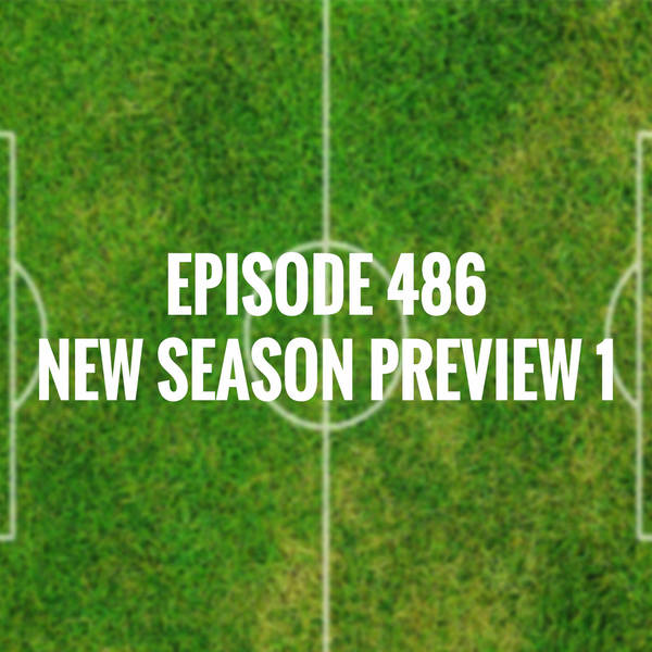 Episode 486 - New Season Preview 1
