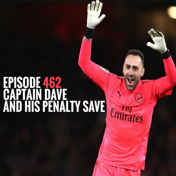 Episode 462 - Captain Dave and his penalty save